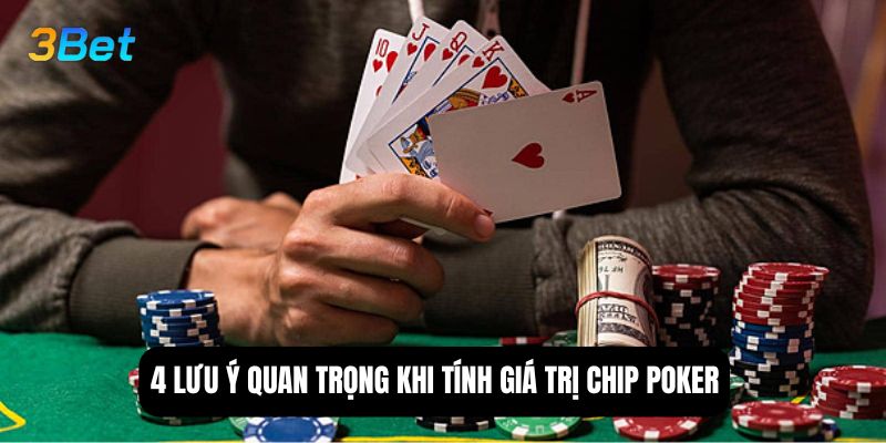 4 lưu ý quan trọng khi tính giá trị chip poker