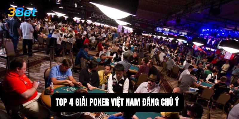 Top 4 giải poker Việt Nam đáng chú ý