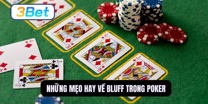 Khám phá những mẹo hay về bluff poker