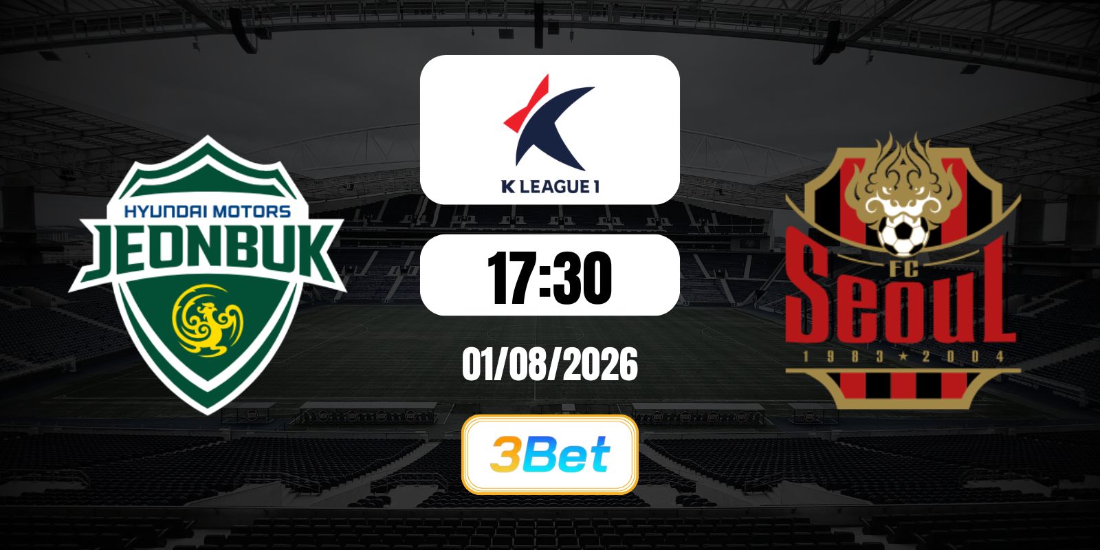 Tỷ lệ kèo Jeonbuk vs Seoul 17h30 ngày 01/08/2026
