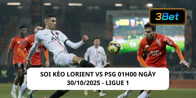 Soi kèo Lorient vs PSG 01h00 ngày 30/10/2025